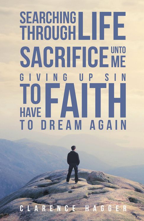 Produktbild: Searching Through Life~Sacrifice Unto Me~Giving Up Sin To Have Faith To Dream Again