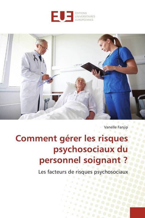 Produktbild: Comment g&eacute;rer les risques psychosociaux du personnel soignant ?