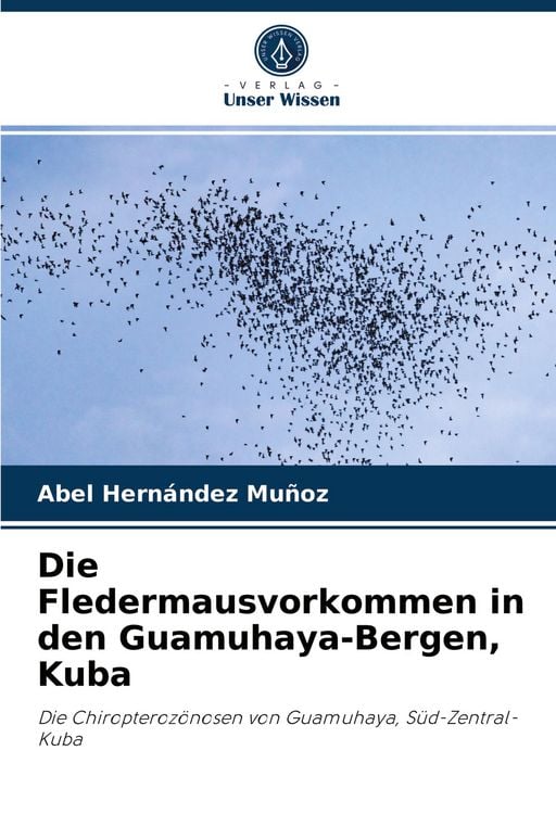 Produktbild: Die Fledermausvorkommen in den Guamuhaya-Bergen, Kuba