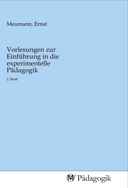 Produktbild: Vorlesungen zur Einf&uuml;hrung in die experimentelle P&auml;dagogik