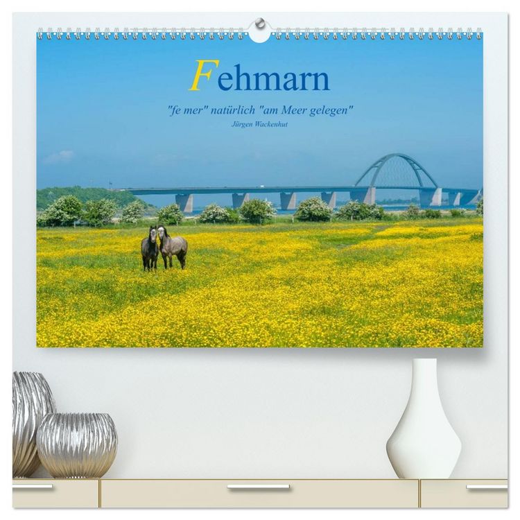 Produktbild: Fehmarn - "fe mer" nat&uuml;rlich "am Meer gelegen" (hochwertiger Premium Wandkalender 2026 DIN A2 quer), Kunstdruck in Hochglanz