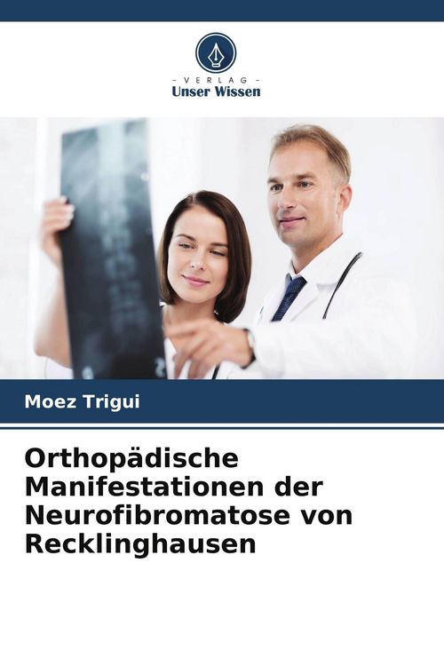 Produktbild: Orthop&auml;dische Manifestationen der Neurofibromatose von Recklinghausen