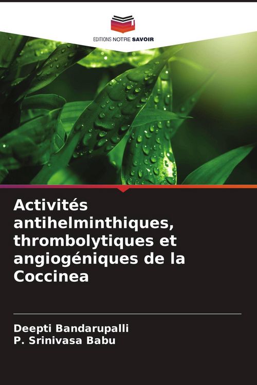 Produktbild: Activit&eacute;s antihelminthiques, thrombolytiques et angiog&eacute;niques de la Coccinea