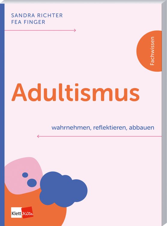 Produktbild: Adultismus wahrnehmen, reflektieren, abbauen