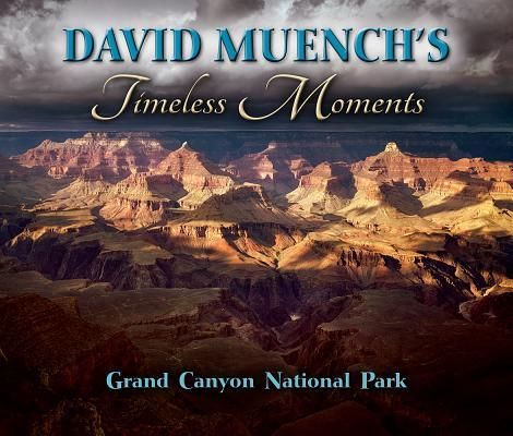 Produktbild: David Muench's Timeless Moments: Grand Canyon National Park