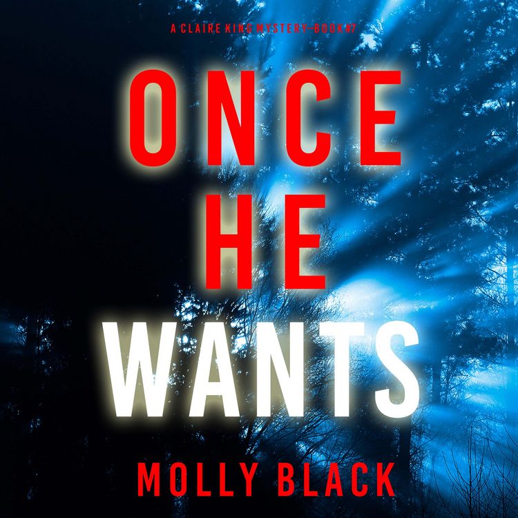 Produktbild: Once He Wants (A Claire King FBI Suspense Thriller&mdash;Book Seven)