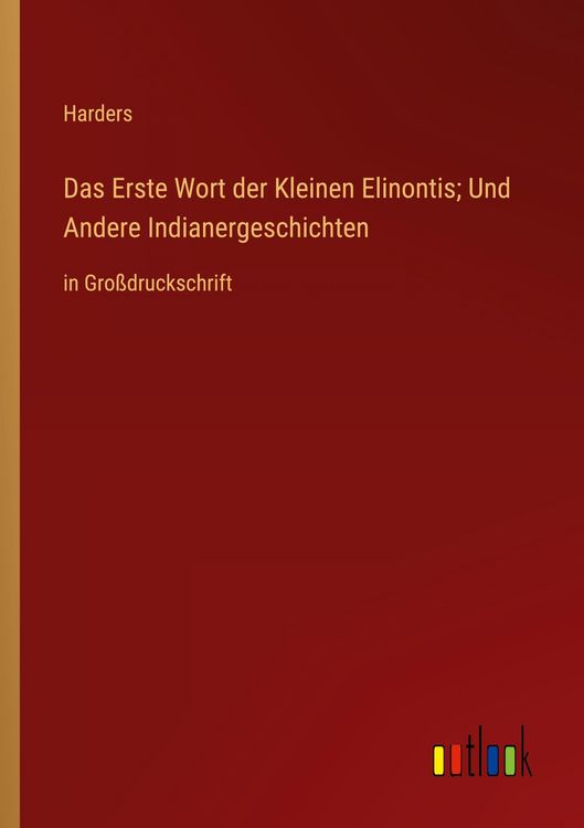Produktbild: Das Erste Wort der Kleinen Elinontis; Und Andere Indianergeschichten