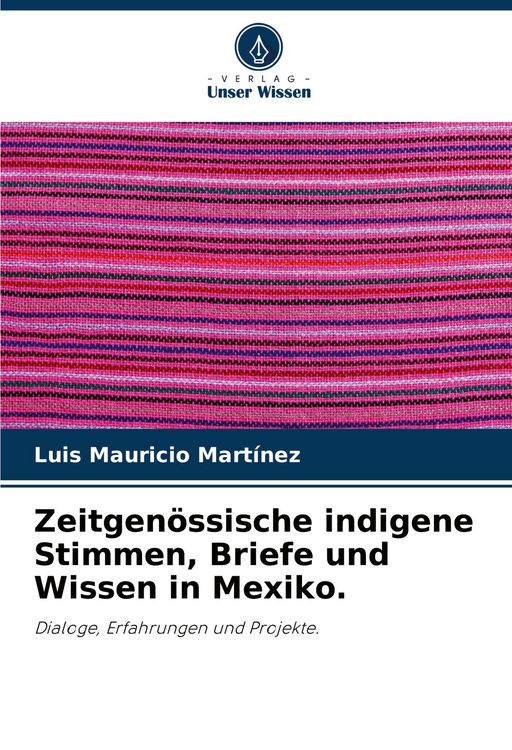 Produktbild: Zeitgen&ouml;ssische indigene Stimmen, Briefe und Wissen in Mexiko.