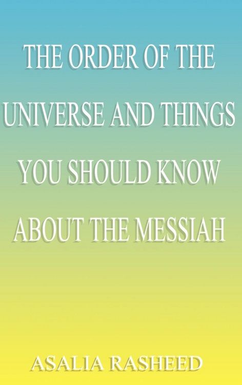 Produktbild: The Order of the Universe and Things You Should Know about the Messiah.