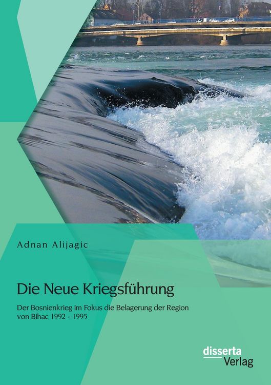 Produktbild: Die Neue Kriegsf&uuml;hrung: Der Bosnienkrieg im Fokus die Belagerung der Region von Bihac 1992 - 1995