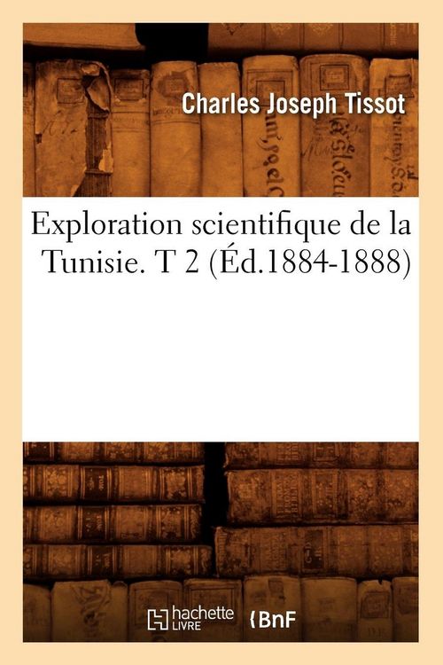 Produktbild: Exploration scientifique de la Tunisie. T 2 (&Eacute;d.1884-1888)