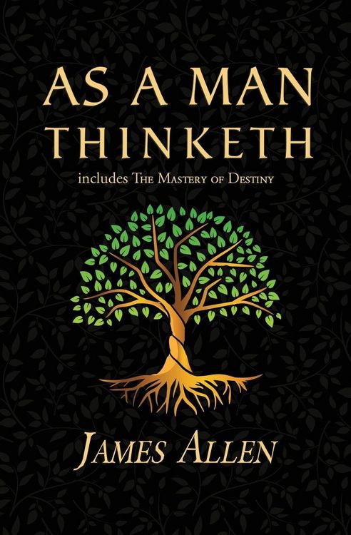 Produktbild: As a Man Thinketh - the Original 1902 Classic (includes the Mastery of Destiny) (Reader's Library Classics)