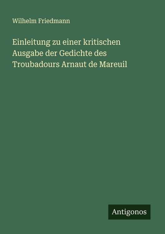 Produktbild: Einleitung zu einer kritischen Ausgabe der Gedichte des Troubadours Arnaut de Mareuil