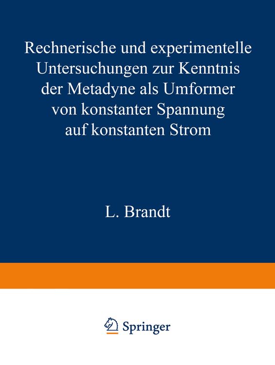 Produktbild: Rechnerische und experimentelle Untersuchungen zur Kenntnis der Metadyne als Umformer von konstanter Spannung auf konstanten Strom