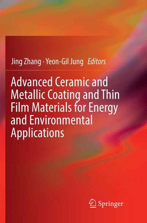 Produktbild: Advanced Ceramic and Metallic Coating and Thin Film Materials for Energy and Environmental Applications