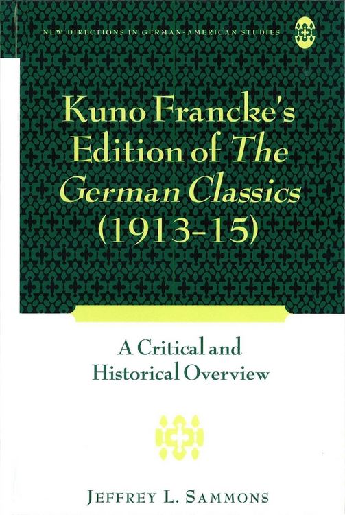 Produktbild: Kuno Francke&rsquo;s Edition of &laquo;The German Classics&raquo; (1913&ndash;15)