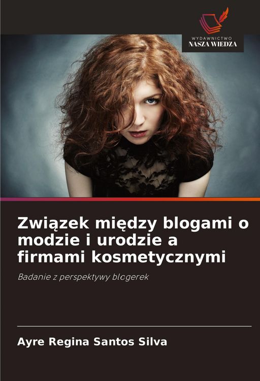 Produktbild: Zwi&iquest;zek mi&iquest;dzy blogami o modzie i urodzie a firmami kosmetycznymi