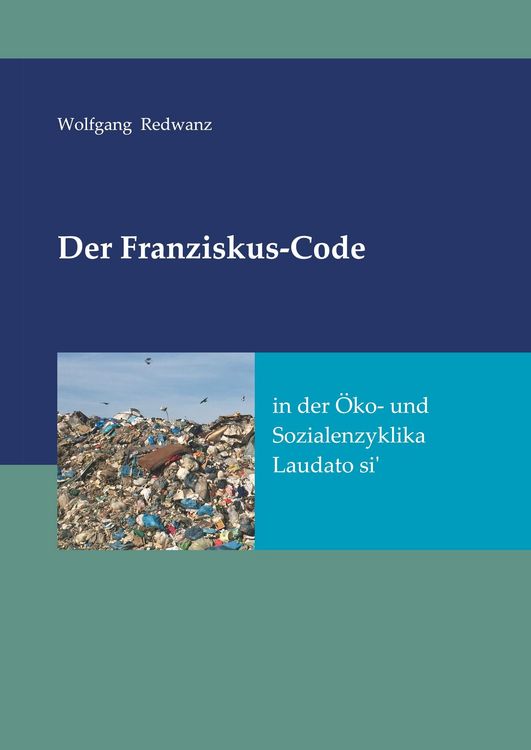 Produktbild: Der Franziskus-Code in der &Ouml;ko- und Sozialenzyklka Laudato si'