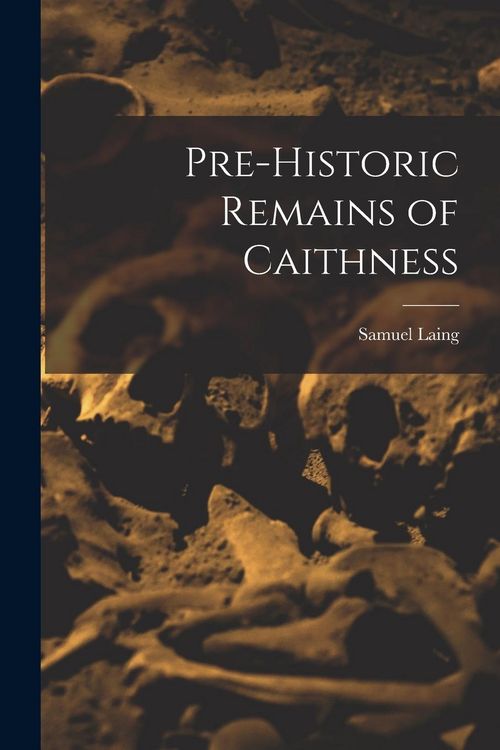 Produktbild: Pre-Historic Remains of Caithness