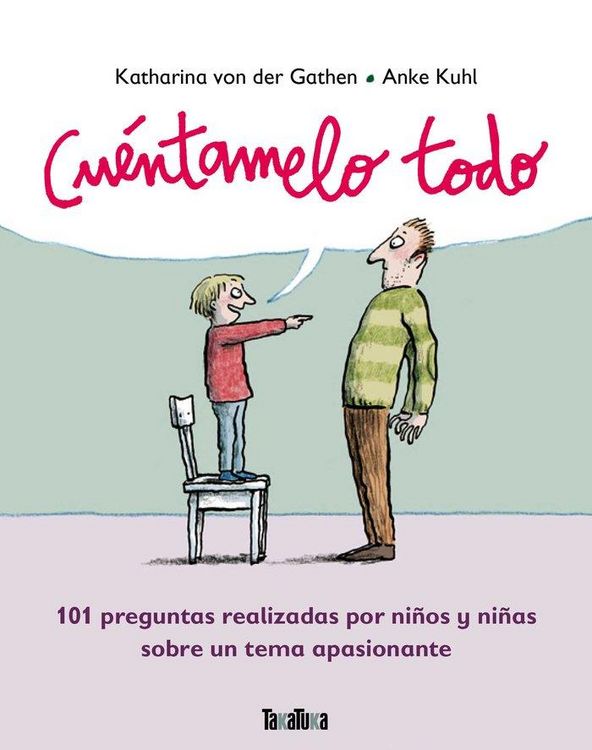 Produktbild: Cu&eacute;ntamelo todo : 101 preguntas realizadas por ni&ntilde;os y ni&ntilde;as sobre un tema