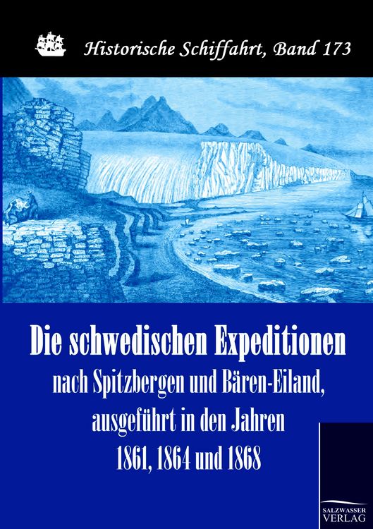 Produktbild: Die schwedischen Expeditionen nach Spitzbergen und B&auml;ren-Eiland, ausgef&uuml;hrt in den Jahren 1861, 1864 und 1868
