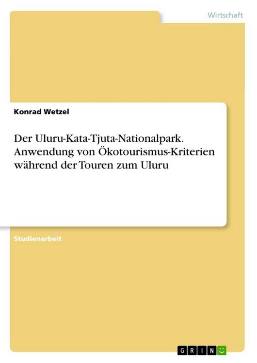 Produktbild: Der Uluru-Kata-Tjuta-Nationalpark. Anwendung von &Ouml;kotourismus-Kriterien w&auml;hrend der Touren zum Uluru