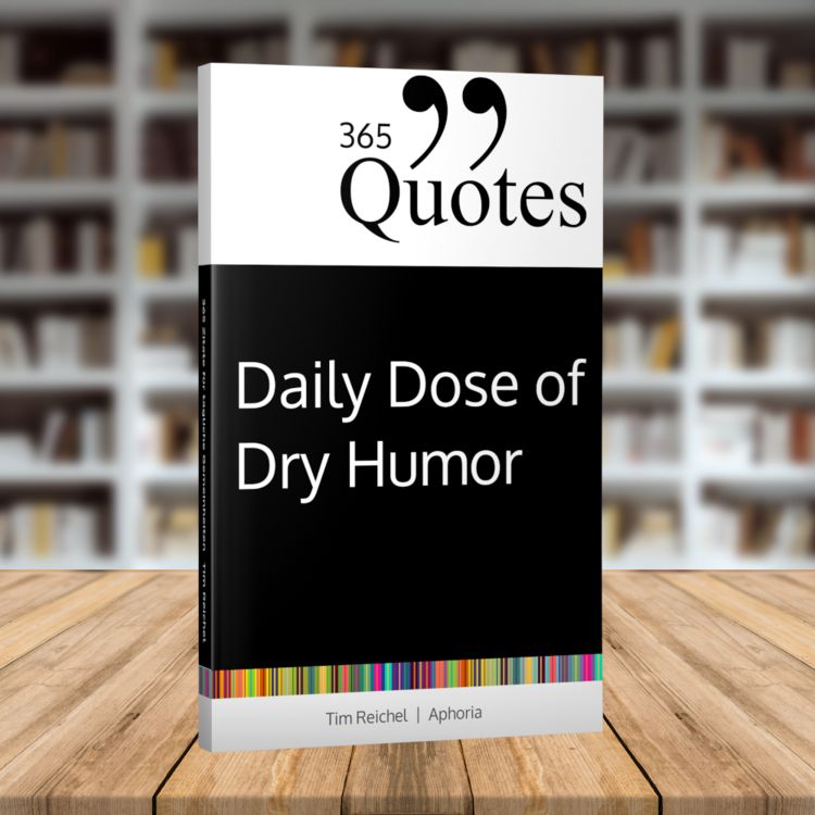 Produktbild: 365 Quotes for a Daily Dose of Dry Humor