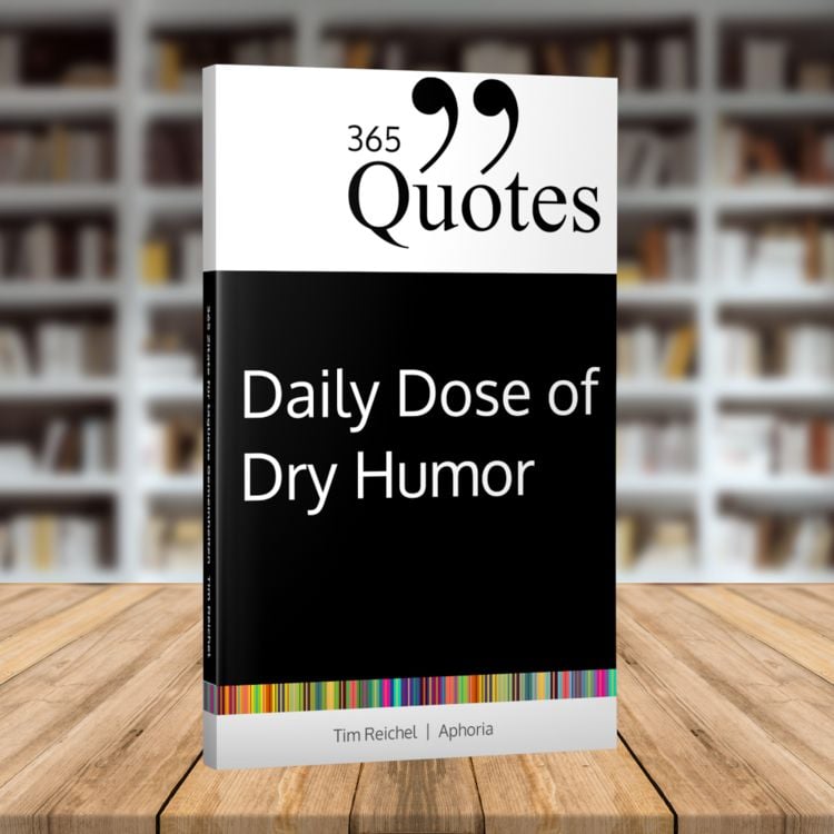 Produktbild: 365 Quotes for a Daily Dose of Dry Humor