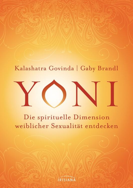Produktbild: Yoni - die spirituelle Dimension weiblicher Sexualit&auml;t entdecken
