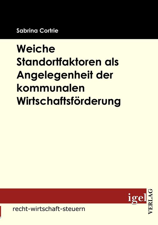 Produktbild: Weiche Standortfaktoren als Angelegenheit der kommunalen Wirtschaftsf&ouml;rderung