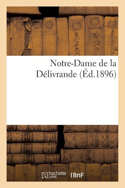 Produktbild: Notre-Dame de la D&eacute;livrande