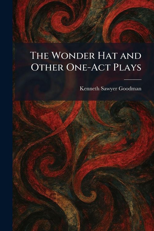 Produktbild: The Wonder Hat and Other One-Act Plays