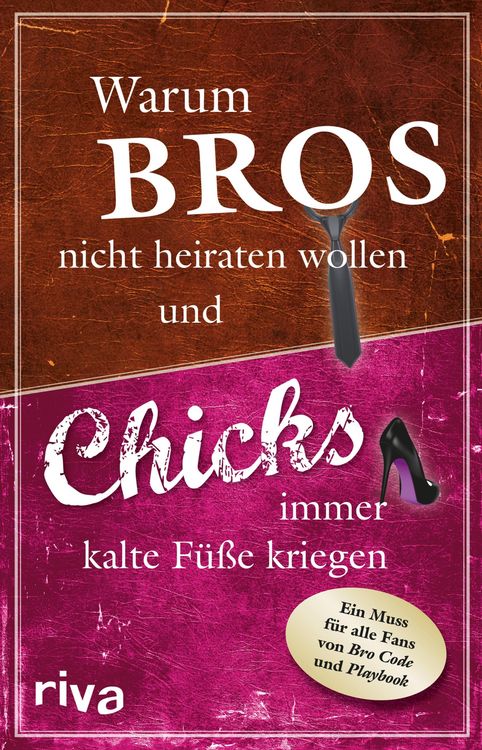 Produktbild: Warum Bros nicht heiraten wollen und Chicks immer kalte F&uuml;&szlig;e kriegen