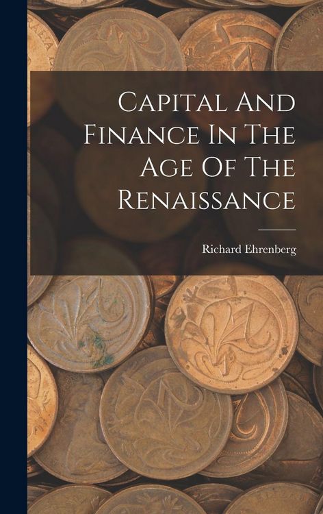 Produktbild: Capital And Finance In The Age Of The Renaissance
