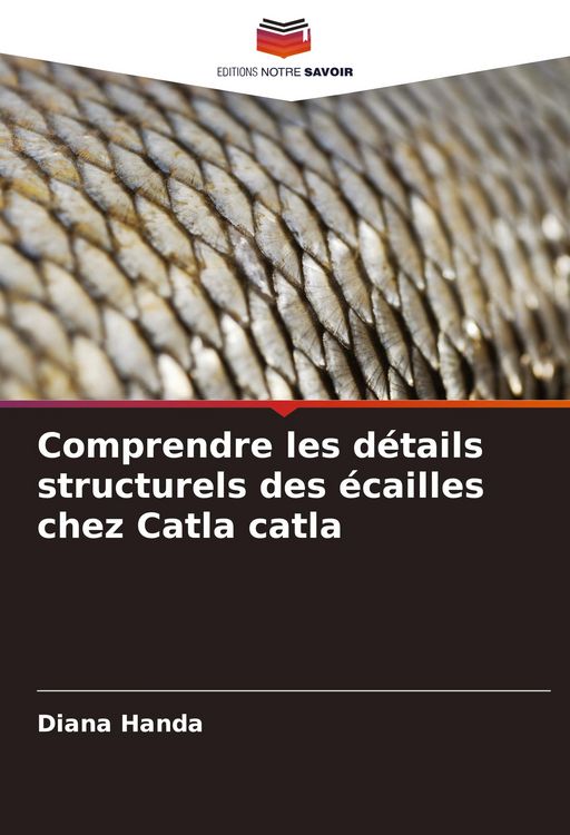 Produktbild: Comprendre les d&eacute;tails structurels des &eacute;cailles chez Catla catla
