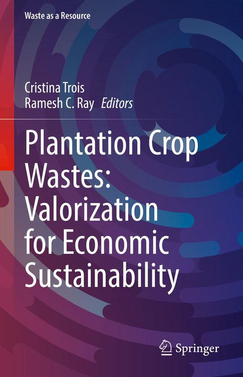 Produktbild: PlantationCrop Wastes: Valorization for Economic Sustainability