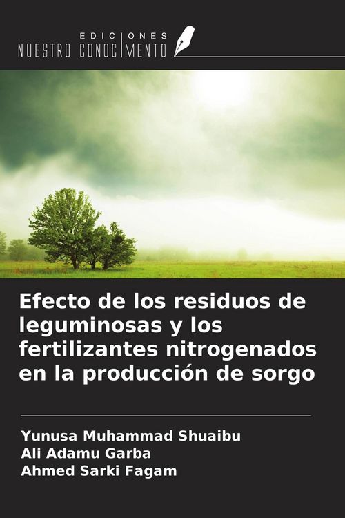Produktbild: Efecto de los residuos de leguminosas y los fertilizantes nitrogenados en la producci&oacute;n de sorgo
