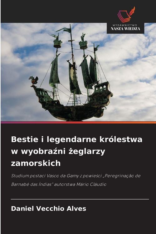 Produktbild: Bestie i legendarne kr&oacute;lestwa w wyobrazni zeglarzy zamorskich