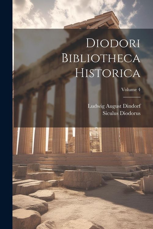 Produktbild: Diodori Bibliotheca Historica; Volume 4