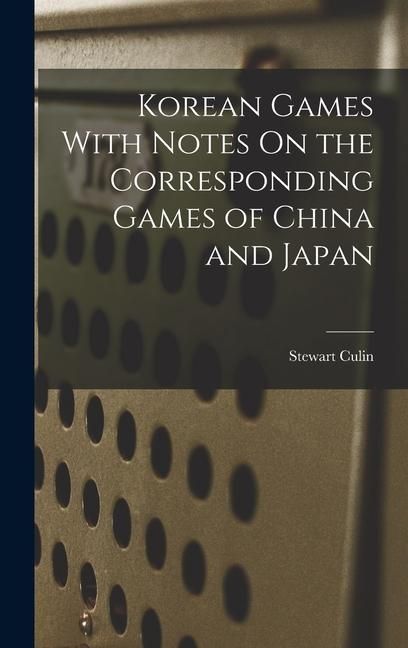 Produktbild: Korean Games With Notes On the Corresponding Games of China and Japan