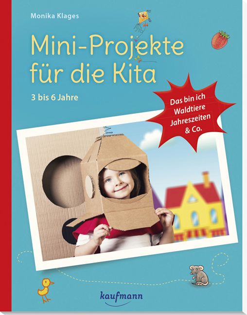 Bild vom Artikel Mini-Projekte für die Kita: 3 – 6 Jahre vom Autor Monika Klages