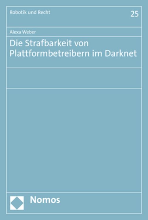 Produktbild: Die Strafbarkeit von Plattformbetreibern im Darknet