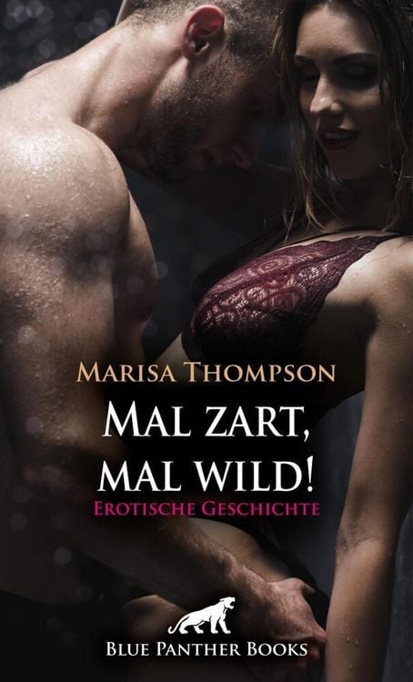 Produktbild: Mal zart, mal wild! Erotische Geschichte + 1 weitere Geschichte