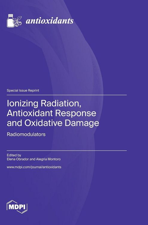 Produktbild: Ionizing Radiation, Antioxidant Response and Oxidative Damage