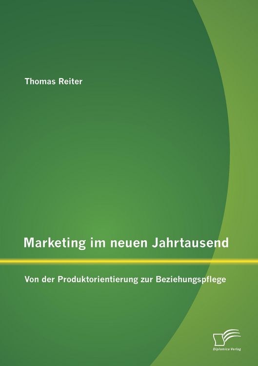 Produktbild: Marketing im neuen Jahrtausend: Von der Produktorientierung zur Beziehungspflege