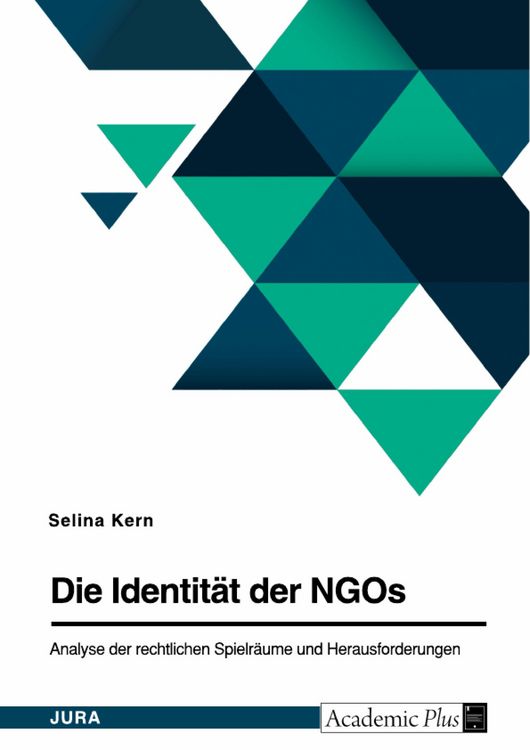 Produktbild: Die Identit&auml;t der NGOs. Analyse der rechtlichen Spielr&auml;ume und Herausforderungen