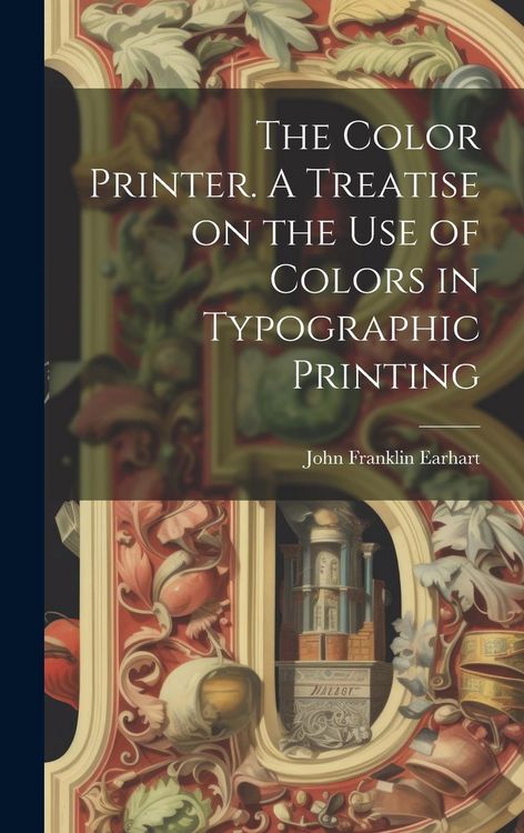 Produktbild: The Color Printer. A Treatise on the Use of Colors in Typographic Printing