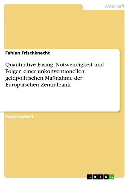 Produktbild: Quantitative Easing. Notwendigkeit und Folgen einer unkonventionellen geldpolitischen Ma&szlig;nahme der Europ&auml;ischen Zentralbank