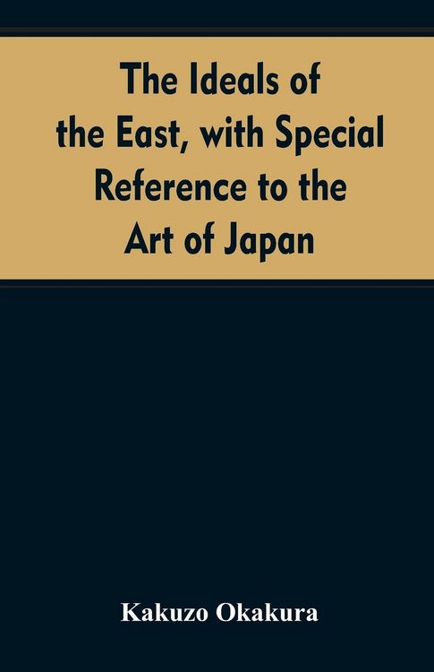 Produktbild: The ideals of the east, with special reference to the art of Japan
