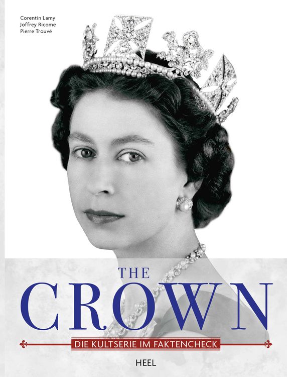 Produktbild: The Crown &ndash; Queen Elisabeth II. - Ihr Leben f&uuml;r die Krone
